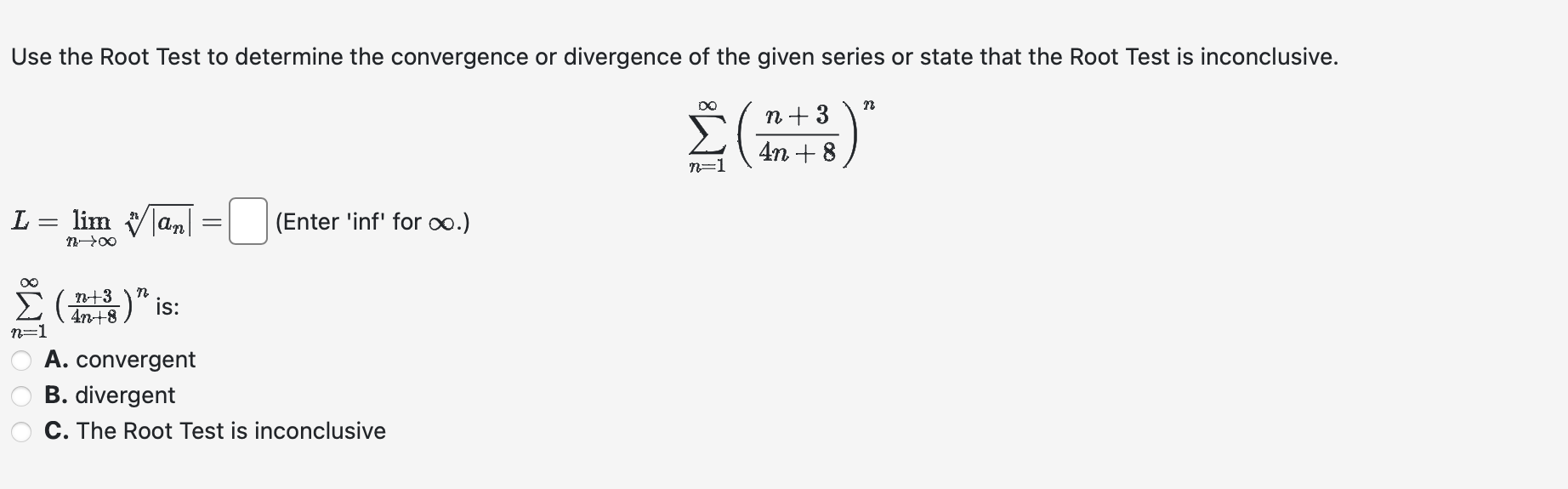 Solved Use the Root Test to determine the convergence or | Chegg.com