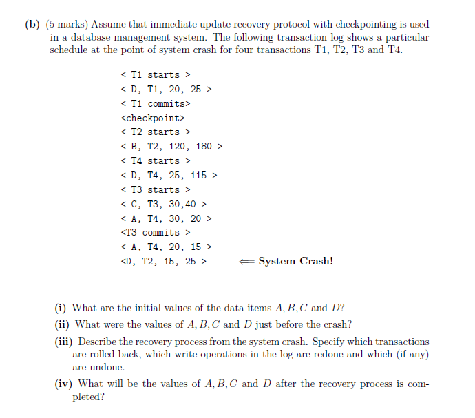 Solved (b) (5 marks) Assume that immediate update recovery | Chegg.com