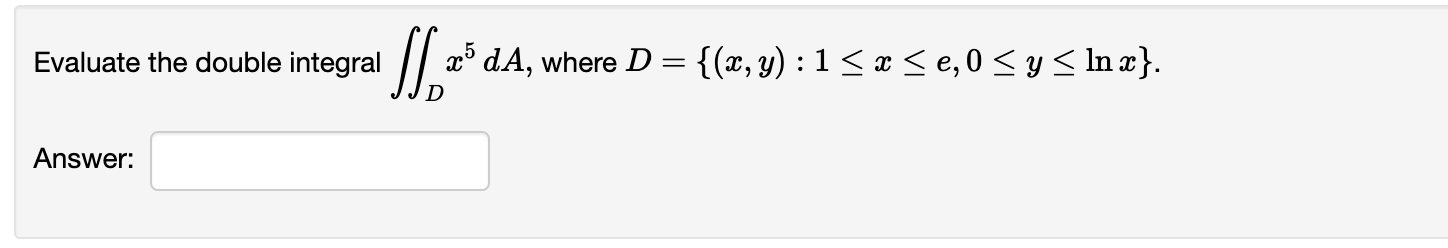 Solved Evaluate The Double Integral ∬dx5da Where