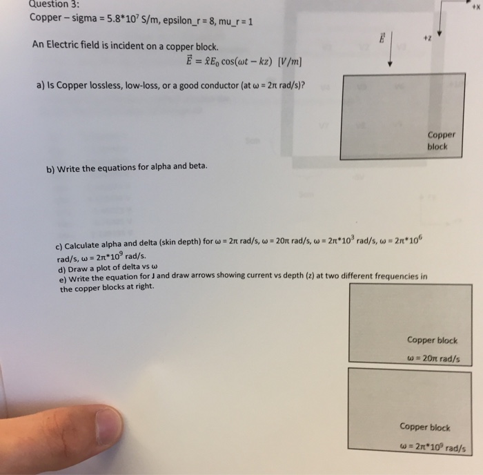 Solved Question 3: Copper- sigma - 5.8*10' S/m, epsilon_r | Chegg.com