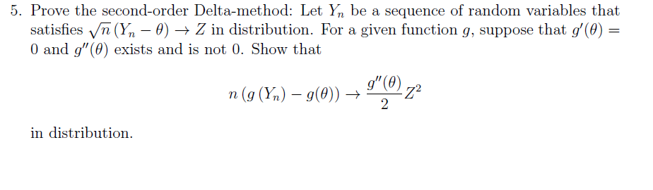 Solved 5. Prove the second-order Delta-method: Let Yn be a | Chegg.com