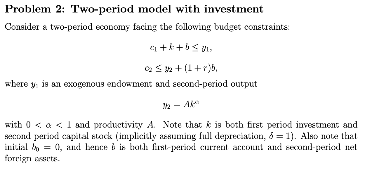 Solved Problem 2: Two-period model with investment Consider | Chegg.com