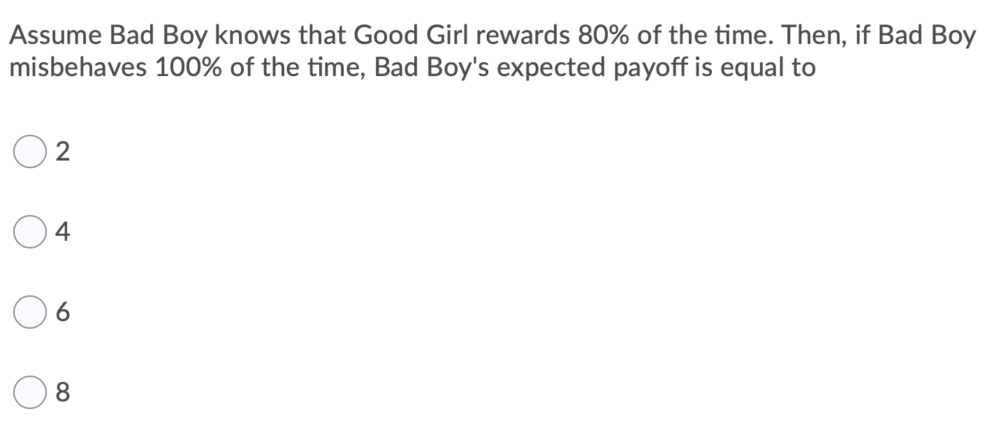 Solved Assume Bad Boy knows that Good Girl rewards 80% | Chegg.com