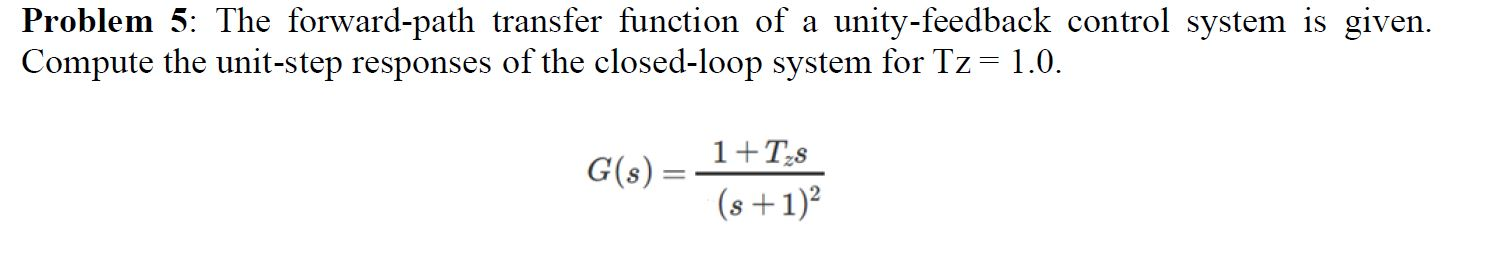 Solved Problem 5: The forward-path transfer function of a | Chegg.com