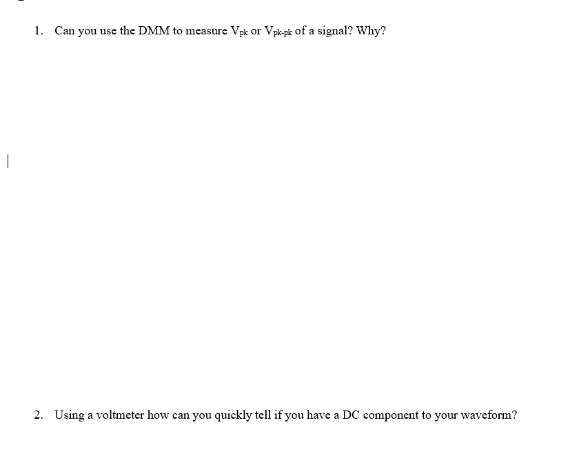 Solved 1. Can you use the DMM to measure Vpk or Vpk-pk of a | Chegg.com
