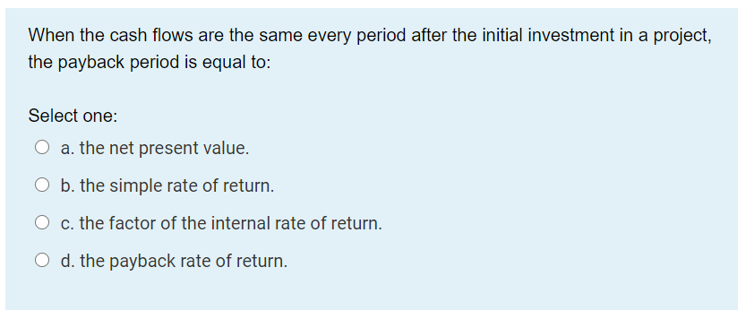 Solved When the cash flows are the same every period after | Chegg.com