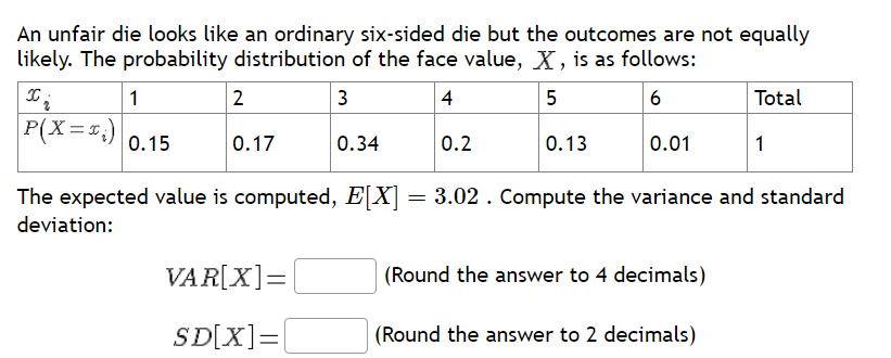 Solved An unfair die looks like an ordinary six-sided die | Chegg.com