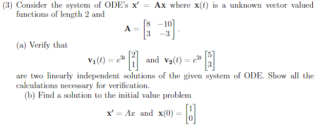 Solved = Ax where x(t) is unknown vector valued (3) Consider | Chegg.com