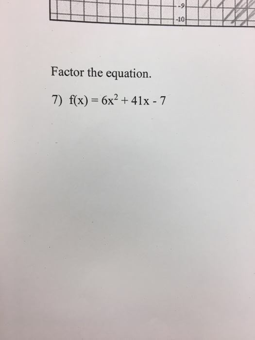 Solved Factor the equation. f(x) = 6x^2 + 41x 7