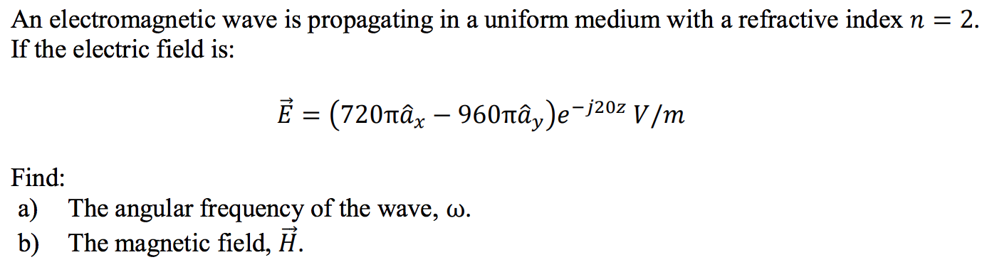 Solved An electromagnetic wave is propagating in a uniform | Chegg.com