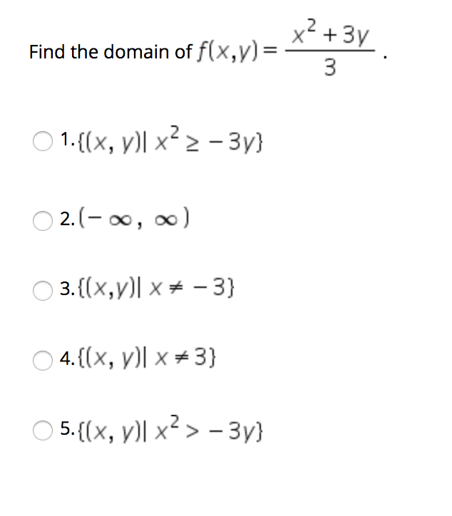 Solved x? + 3y Find the domain O 1.{(x, y)] X?2 -3y} | Chegg.com