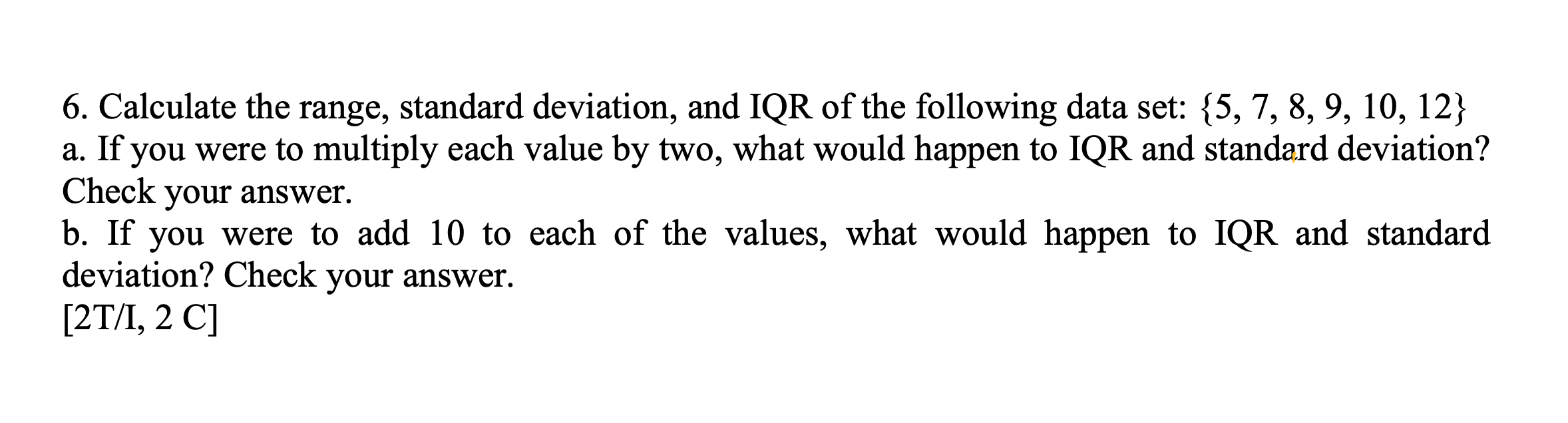 Solved 6. Calculate the range, standard deviation, and IQR