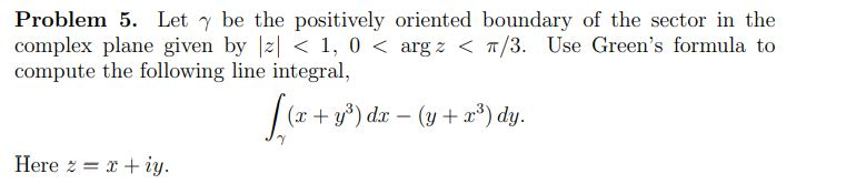 Solved Problem 5. Let y be the positively oriented boundary | Chegg.com