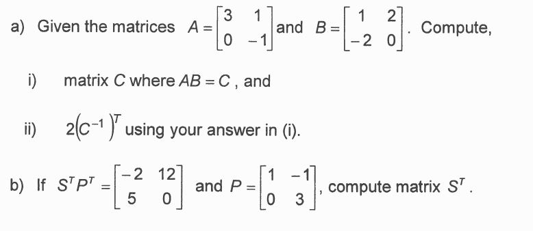 Solved 2 3 1 a) Given the matrices A= and B= LO 0 - 1 | Chegg.com