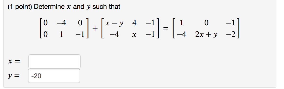 Solved (1 point) Determine x and y such that 1 10 -1 -4 2x + | Chegg.com