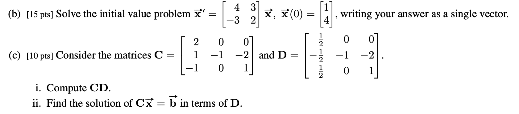 Solved (b) [15 Pts] Solve The Initial Value Problem X' = , | Chegg.com