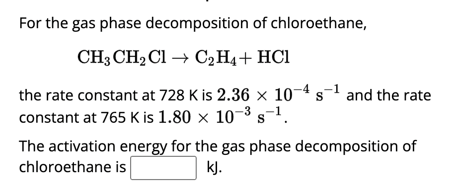 Solved For the gas phase decomposition of chloroethane, | Chegg.com