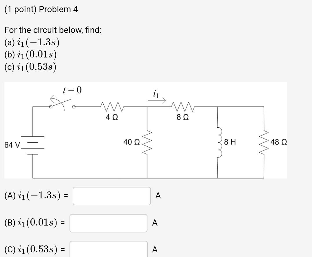 Solved For The Circuit Below, Find: (a) I1(−1.3s) (b) | Chegg.com