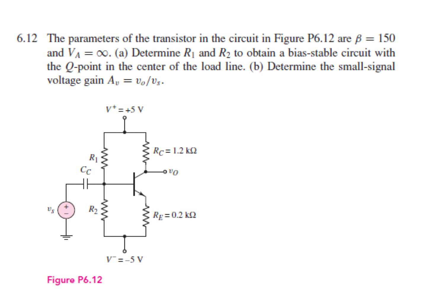 Solved 6.12 The parameters of the transistor in the circuit