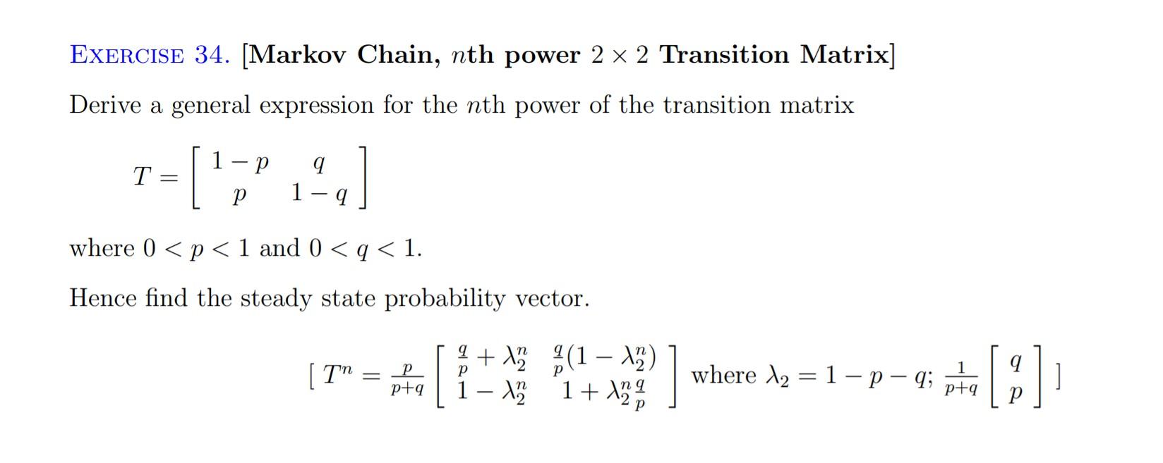 Solved EXERCISE 34. [Markov Chain, nth power 2 x 2 | Chegg.com