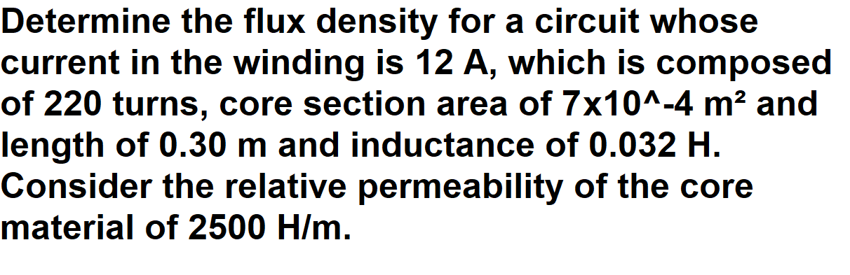 Solved Determine the flux density for a circuit whose | Chegg.com