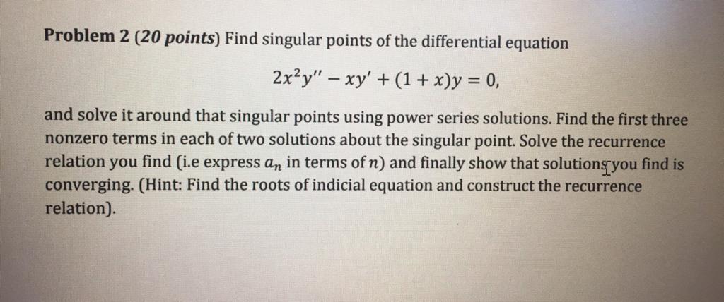 Solved Problem 2 (20 Points) Find Singular Points Of The | Chegg.com