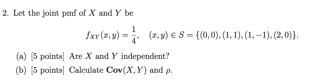 Solved 2. Let the joint pmf of X and Y be fxy(x,y) = (x,y) € | Chegg.com