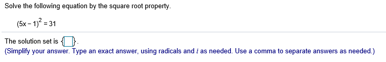 Solved Solve the following equation by the square root | Chegg.com
