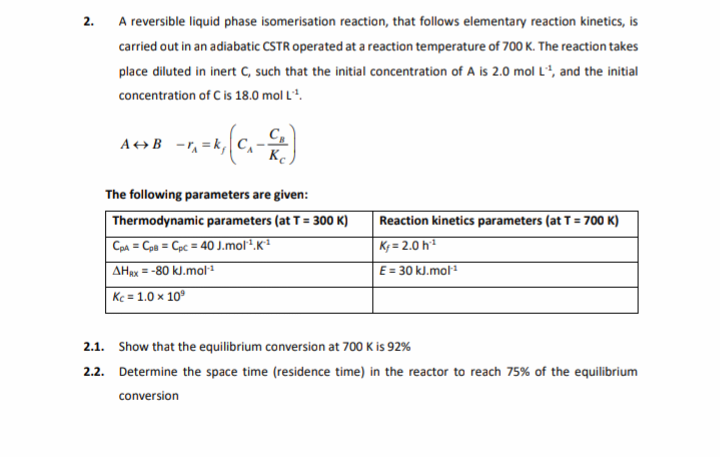 Solved 2. A reversible liquid phase isomerisation reaction, | Chegg.com
