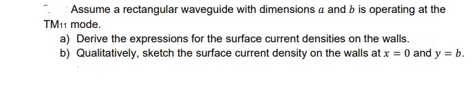Solved Assume a rectangular waveguide with dimensions a and | Chegg.com
