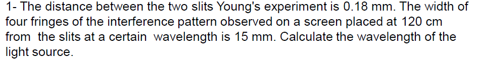 Solved 1- The distance between the two slits Young's | Chegg.com