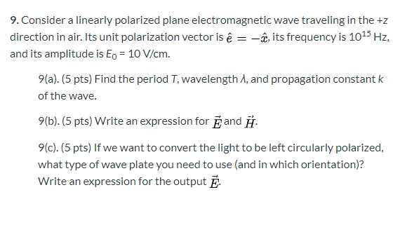 Solved 9 Consider A Linearly Polarized Plane Electromagn Chegg Com