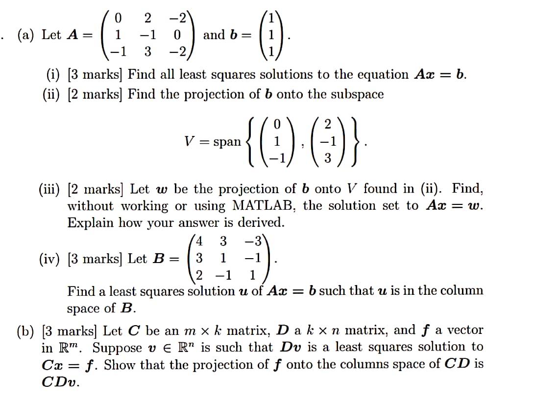 Solved 0 2 -2 (a) Let A = -1 0 and b= 1 3 -2) (i) [3 marks) | Chegg.com