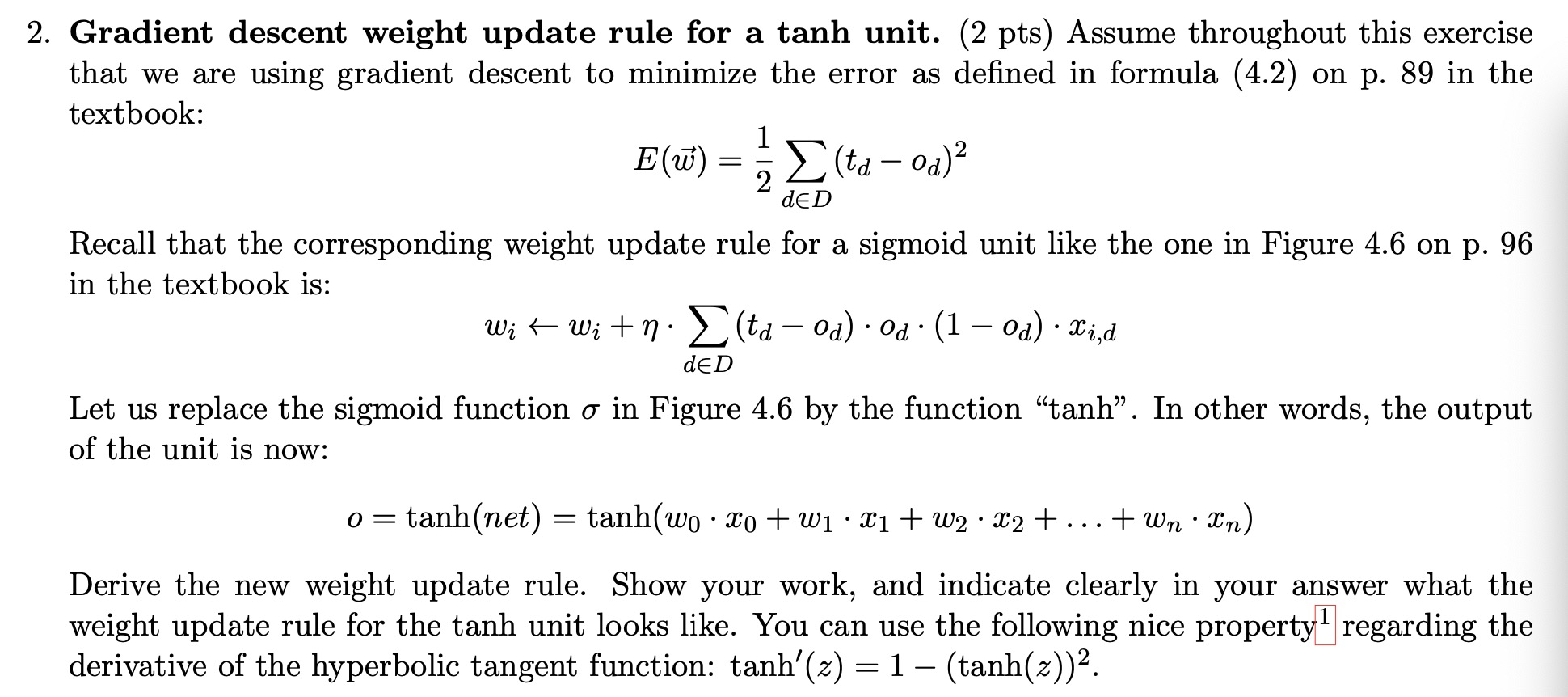 Solved Gradient descent weight update rule for a tanh unit. | Chegg.com