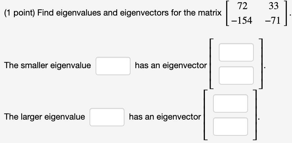 Solved (1 point) Find eigenvalues and eigenvectors for the | Chegg.com