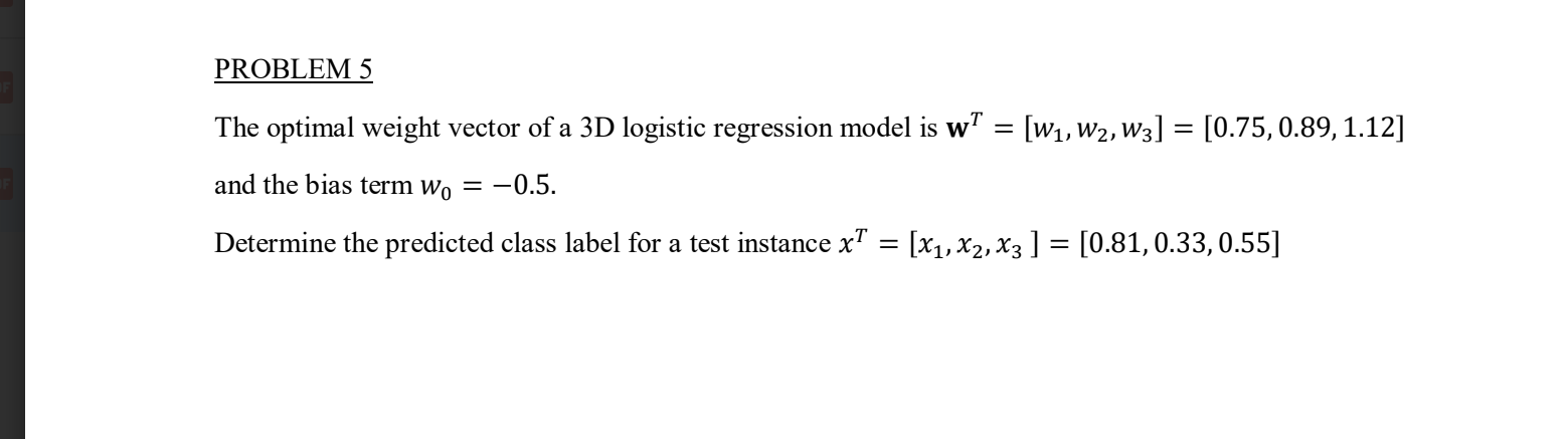 Solved PROBLEM 5 The Optimal Weight Vector Of A 3D Logistic | Chegg.com