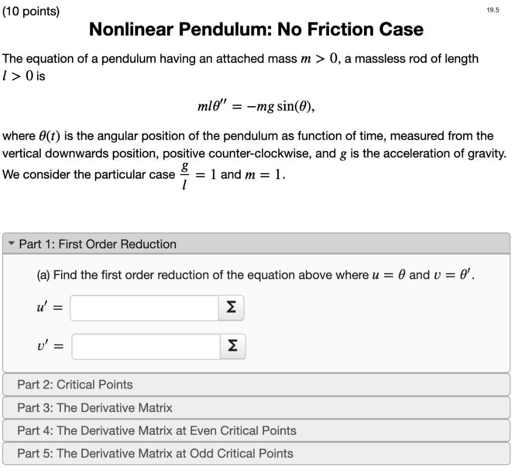 The equation of a pendulum having an attached mass \( m>0 \), a massless rod of length \( l>0 \) is
\[
m l \theta^{\prime \pr