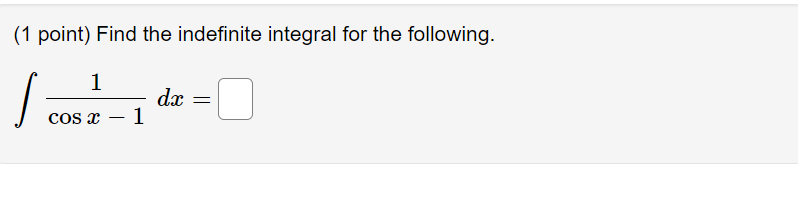 Solved (1 point) Find the indefinite integral for the | Chegg.com