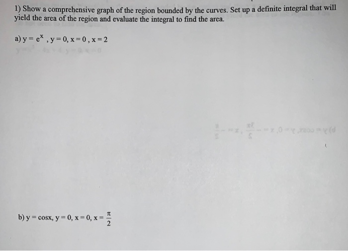 Solved 1) Show a comprehensive graph of the region bounded | Chegg.com