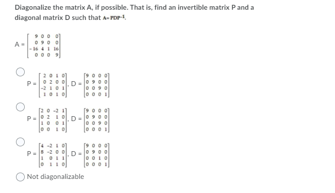 Solved Diagonalize the matrix A, if possible. That is, find | Chegg.com