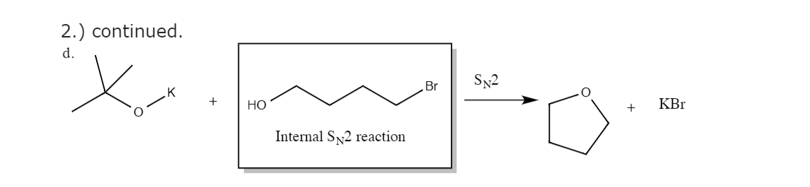 Solved 2.) continued. d. Br SN2 к + HO + KBr Internal Sy2 | Chegg.com
