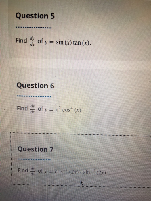 Solved Find dy/dx of y = sin(x) tan (x). Find dy/dx of y = | Chegg.com