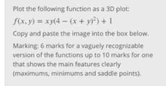 Solved Plot the following function as a 3D plot: f(x,y) = | Chegg.com