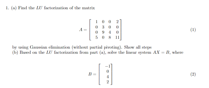 Solved 1. (a) Find the LU factorization of the matrix A 1 0 | Chegg.com