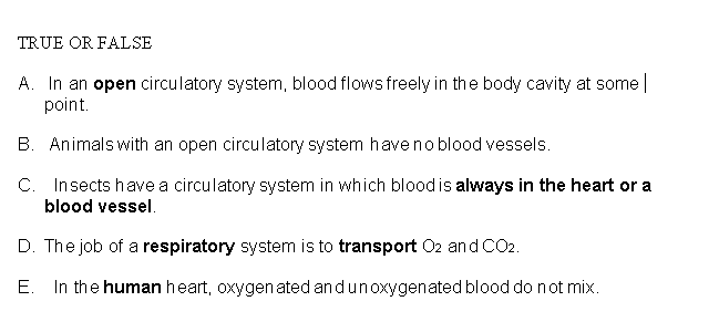Solved TRUE OR FALSE A. In an open circulatory system, blood 