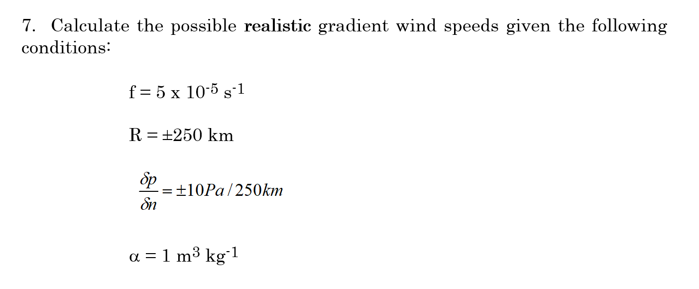 Solved 7. Calculate the possible realistic gradient wind | Chegg.com