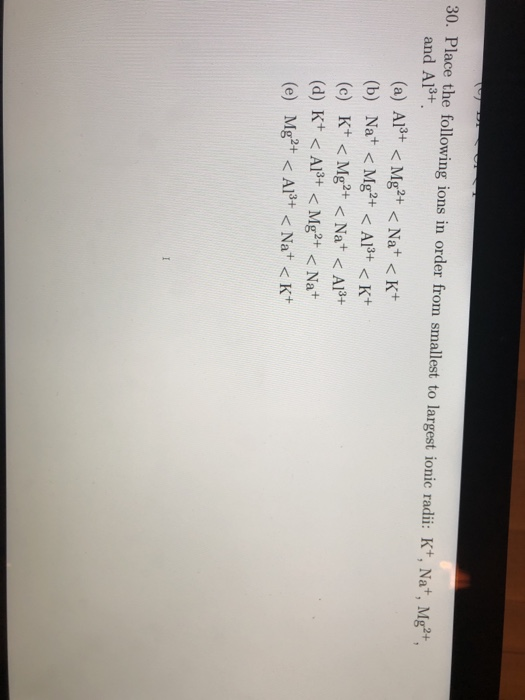 Solved 30. Place the following ions in order from smallest | Chegg.com