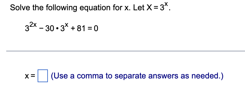 Solved Solve the following equation for x. Let X=3x. | Chegg.com