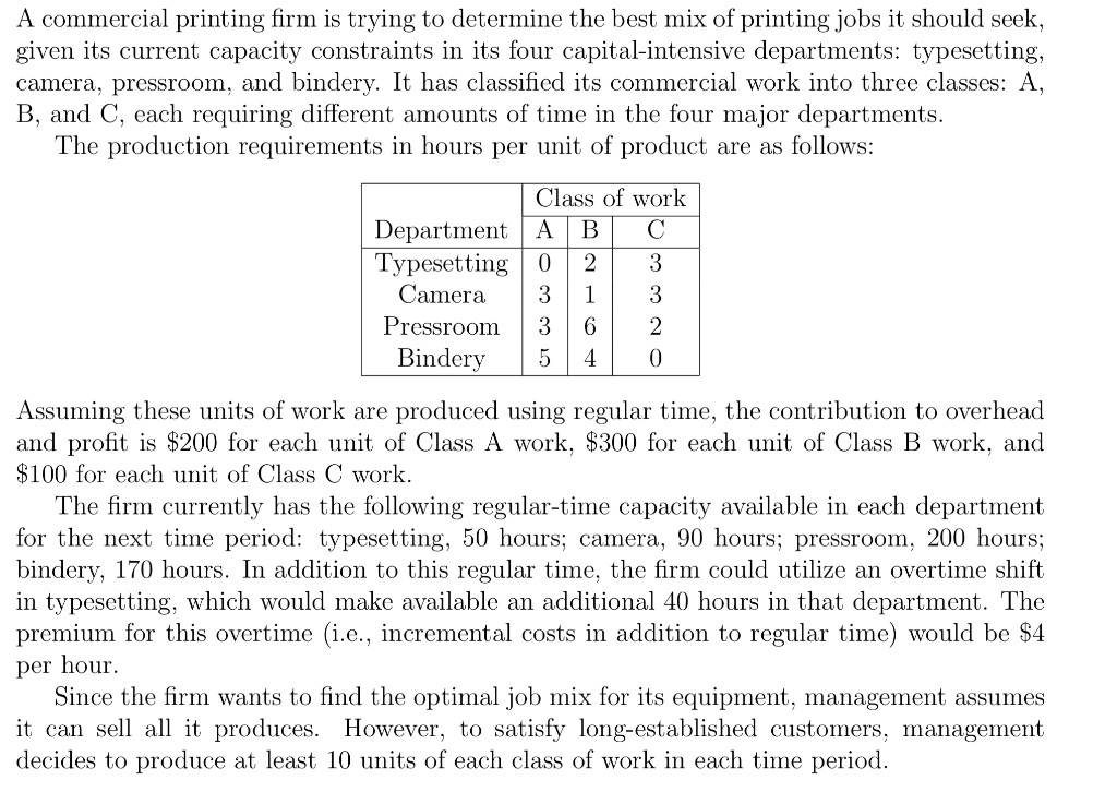 A commercial printing firm is trying to determine the best mix of printing jobs it should seek, given its current capacity co