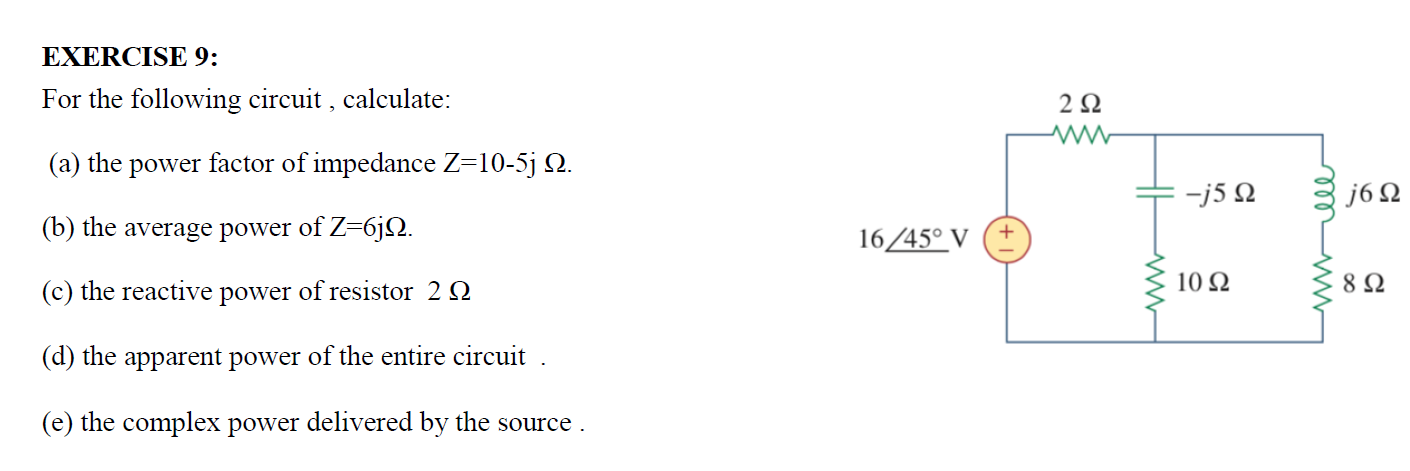 Solved EXERCISE 9: For the following circuit , calculate: | Chegg.com